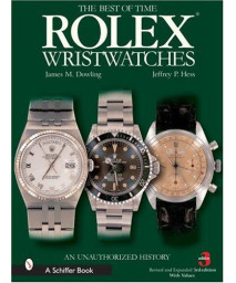 The Best of Time Rolex Wristwatches: An Unauthorized History (Schiffer Book for Collectors)