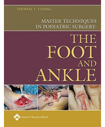 Master Techniques in Podiatric Surgery: The Foot and Ankle
