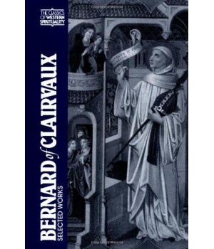 Bernard of Clairvaux: Selected Works (The Classics of Western Spirituality)