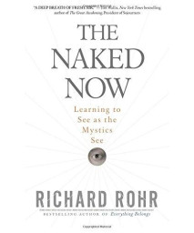 The Naked Now: Learning To See As the Mystics See