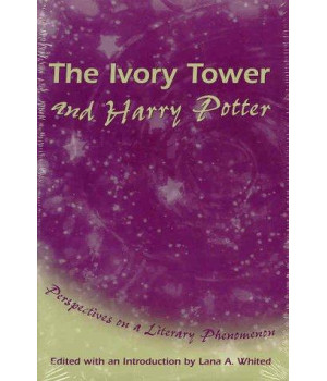 The Ivory Tower and Harry Potter: Perspectives on a Literary Phenomenon