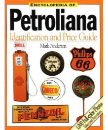 Encyclopedia of Petroliana: Identification and Price Guide
