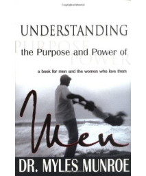 Understanding The Purpose And Power Of Men