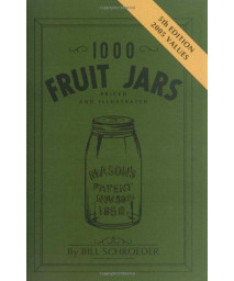 1000 Fruit Jars: Priced and Illustrated