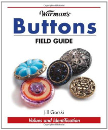 Warman's Buttons Field Guide (Warman's Field Guide)