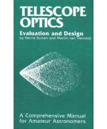 Telescope Optics : A Comprehensive Manual for Amateur Astronomers