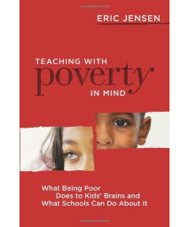 Teaching With Poverty in Mind: What Being Poor Does to Kids' Brains and What Schools Can Do About It