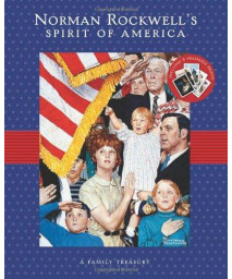Norman Rockwell's Spirit of America: A Family Treasury