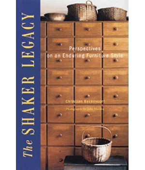 The Shaker Legacy: Perspectives on an Enduring Furniture Style
