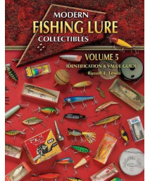 Modern Fishing Lure Collectibles, Vol. 5: Identification & Value Guide