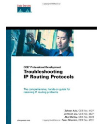 Troubleshooting IP Routing Protocols (CCIE Professional Development Series)
