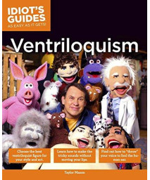 The Complete Idiot's Guide to Ventriloquism (Idiot's Guides)