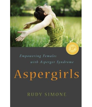 Aspergirls: Empowering Females with Asperger Syndrome
