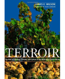 Terroir: The Role of Geology, Climate, and Culture in the Making of French Wines (Wine Wheels)