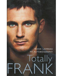 Totally Frank: The Autobiography of Frank Lampard