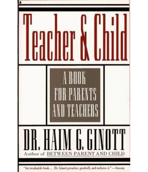 Teacher and Child: A Book for Parents and Teachers