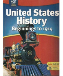 United States History: Student Edition Beginnings to 1914 2007