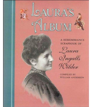 Laura's Album: A Remembrance Scrapbook of Laura Ingalls Wilder (Little House Nonfiction)