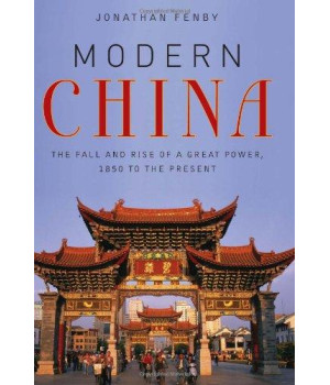 Modern China: The Fall and Rise of a Great Power, 1850 to the Present