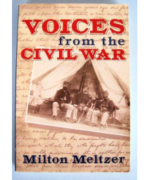 Voices from the Civil War: A Documentary of the Great American Conflict