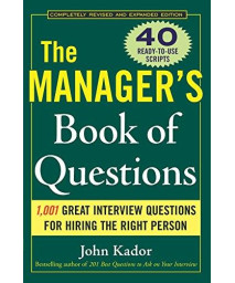 The Manager's Book of Questions: 1001 Great Interview Questions for Hiring the Best Person