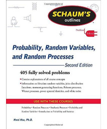 Schaum's Outline of Probability, Random Variables, and Random Processes, Second Edition (Schaum's Outline Series)