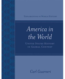 America in the World: United States History in Global Context (Explorations in World History)