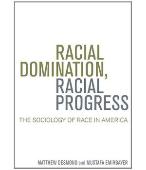 Racial Domination, Racial Progress:  The Sociology of Race in America