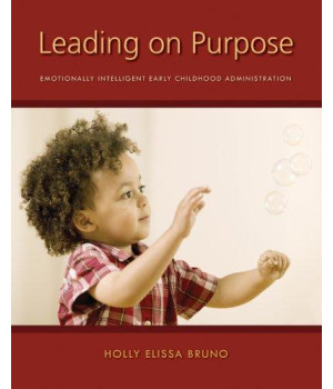Leading on Purpose: Emotionally Intelligent Early Childhood Administration