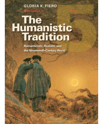 The Humanistic Tradition Book 5: Romanticism, Realism, and the Nineteenth-Century World