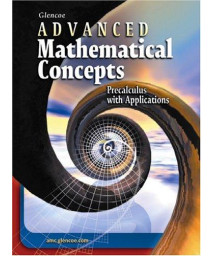 Advanced Mathematical Concepts: Precalculus with Applications, Student Edition (ADVANCED MATH CONCEPTS)