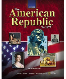 The American Republic to 1877, Student Edition (THE AMERICAN JOURNEY (SURVEY))