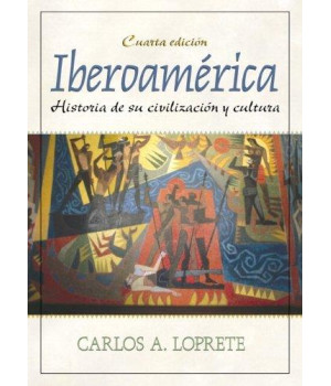 Iberoamérica: Historia de su civilización y cultura (4th Edition)