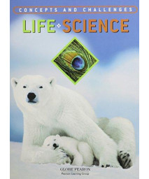 GLOBE CONCEPTS AND CHALLENGES IN LIFE SCIENCE TEXT 4TH EDITION 2003C