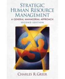 Strategic Human Resource Management: A General Managerial Approach (2nd Edition)
