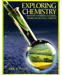Exploring Chemistry Laboratory Experiments in General, Organic and Biological Chemistry (2nd Edition)