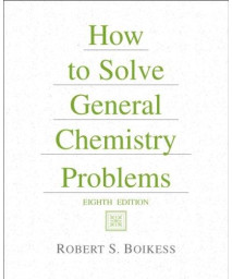 How to Solve General Chemistry Problems (8th Edition)