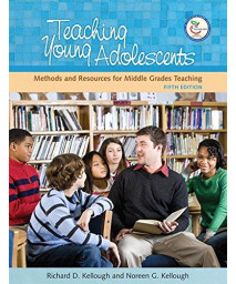 Teaching Young Adolescents: A Guide to Methods and Resources for Middle School Teaching (5th Edition)