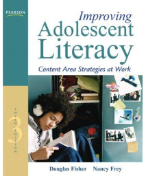 Improving Adolescent Literacy: Content Area Strategies at Work (3rd Edition)