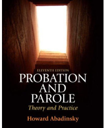 Probation and Parole: Theory and Practice (11th Edition)