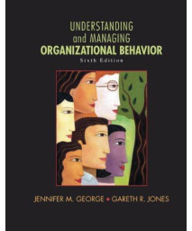 Understanding and Managing Organizational Behavior (6th Edition)
