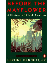 Before the Mayflower: A History of Black America; Sixth Revised Edition