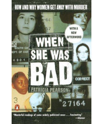 When She Was Bad...: Violent Women and the Myth of Innocence