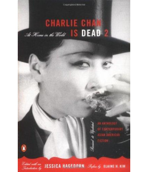 Charlie Chan Is Dead 2: At Home in the World (An Anthology of Contemporary Asian American Fiction-- Revised and Updated)
