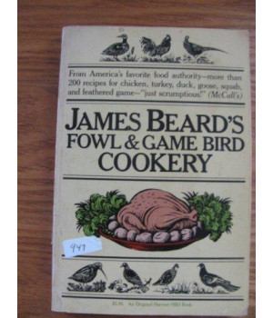 James Beard's Fowl and Game Bird Cookery (An Original Harvest/HBJ book)