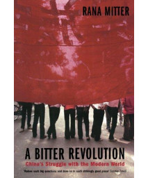 A Bitter Revolution: China's Struggle with the Modern World (Making of the Modern World)