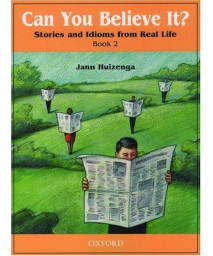 Can You Believe It? 2: Stories and Idioms from Real Life: 2 Book