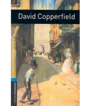 Oxford Bookworms Library: David Copperfield: Level 5: 1,800 Word Vocabulary (Oxford Bookworms Library: Stage 5)