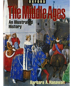 The Middle Ages: An Illustrated History (Oxford Illustrated History)