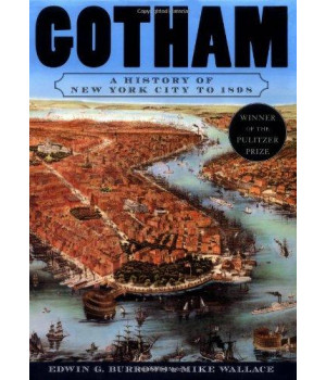 Gotham: A History of New York City to 1898 (The History of NYC Series)